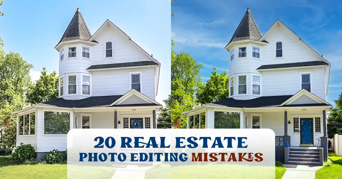 20 Real Estate Photo Editing Mistakes Home Sellers Make